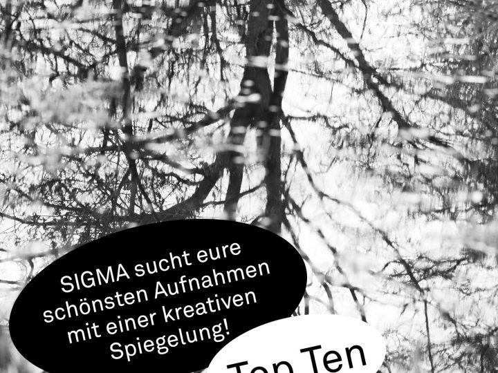 SIGMA sucht eure schönsten Aufnahmen mit einer kreativen Spiegelung! - Die Top Ten